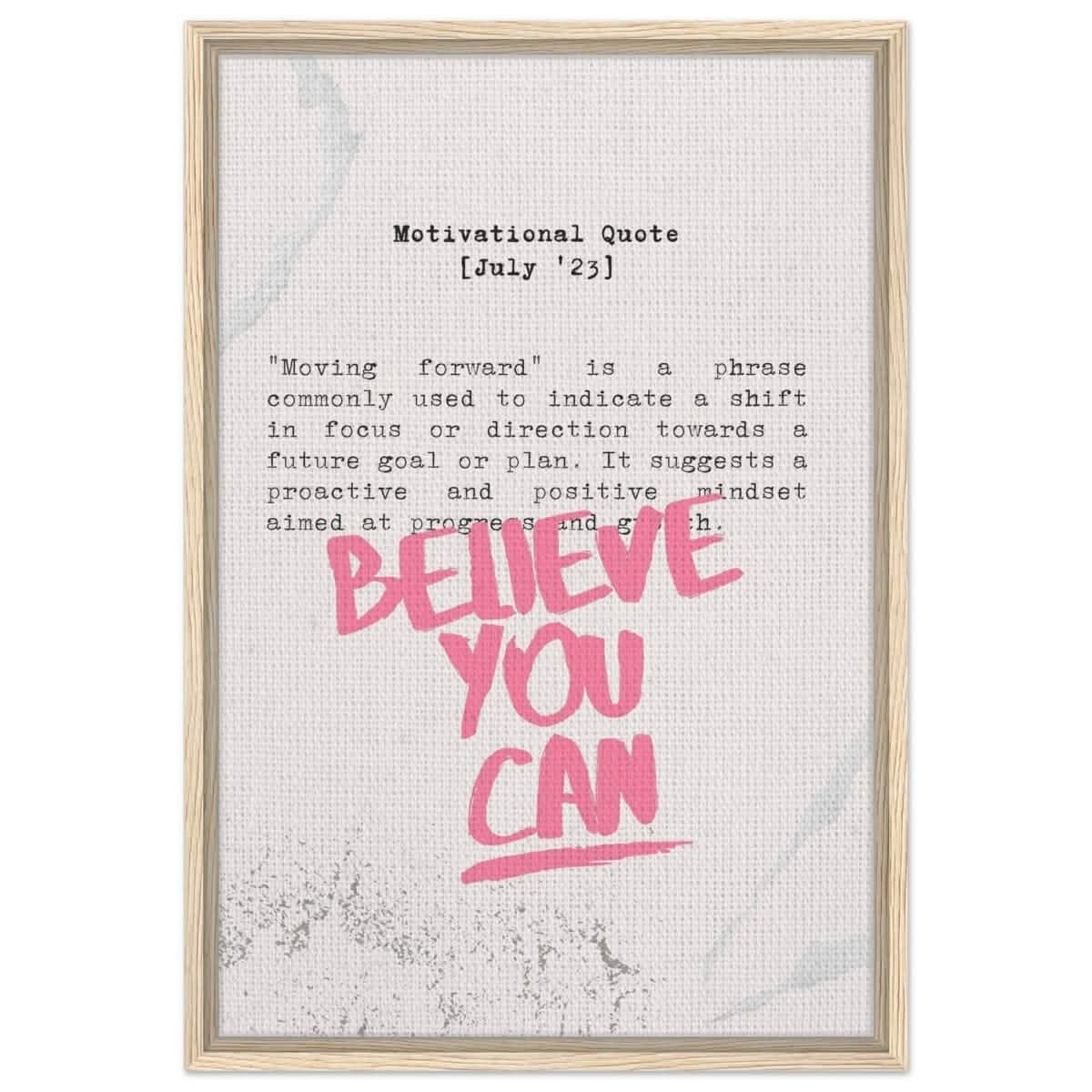 Believe You Can , Motivational Quote | Wall art print - 50x75 cm / 20x30″ - Framed Canvas - Wood frame