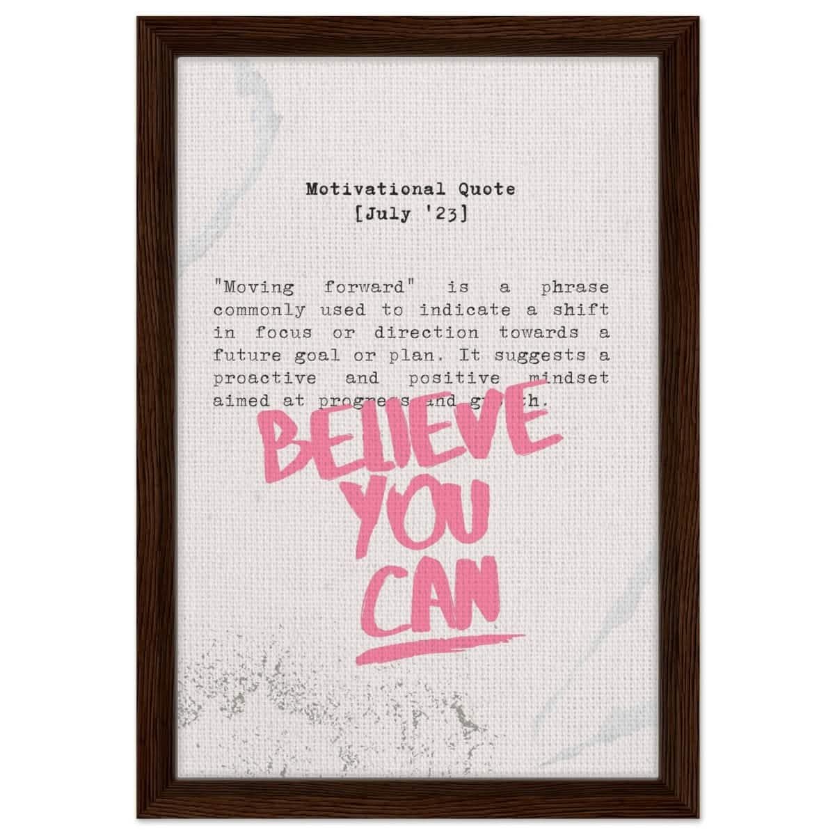 Believe You Can , Motivational Quote | Wall art print - 30x45 cm / 12x18″ - Framed Canvas - Dark wood frame
