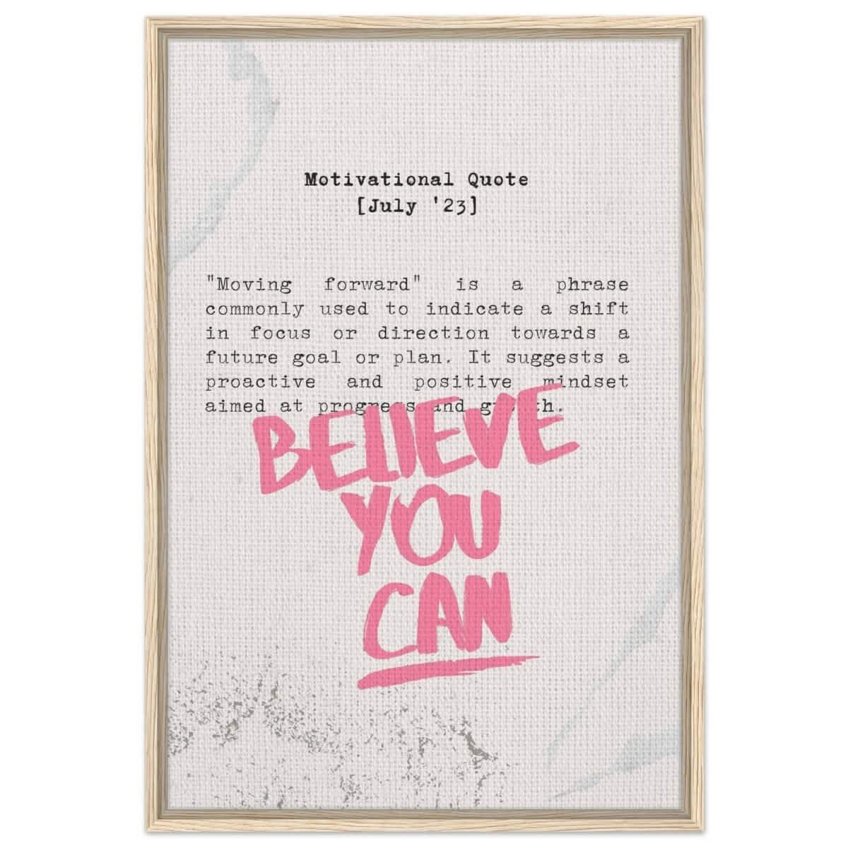 Believe You Can , Motivational Quote | Wall art print - 60x90 cm / 24x36″ - Framed Canvas - Wood frame