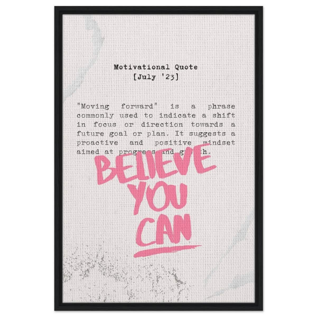 Believe You Can , Motivational Quote | Wall art print - 60x90 cm / 24x36″ - Framed Canvas - Black frame