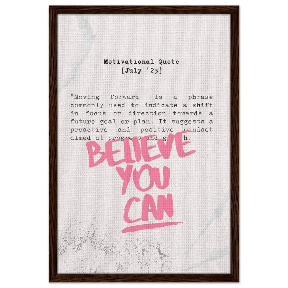 Believe You Can , Motivational Quote | Wall art print - 50x75 cm / 20x30″ - Framed Canvas - Dark wood frame