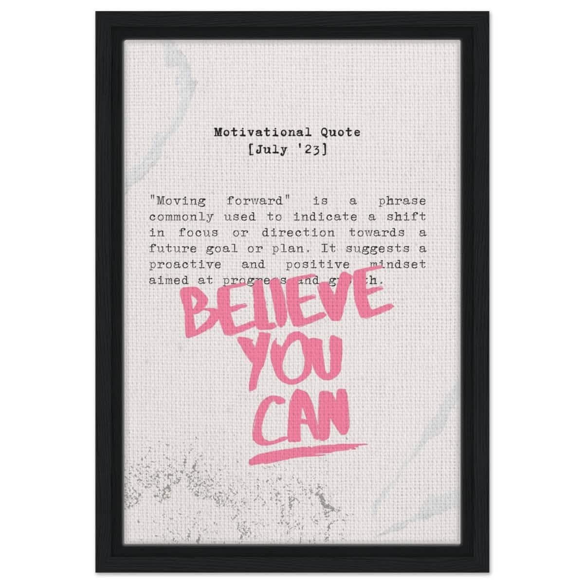 Believe You Can , Motivational Quote | Wall art print - 30x45 cm / 12x18″ - Framed Canvas - Black frame