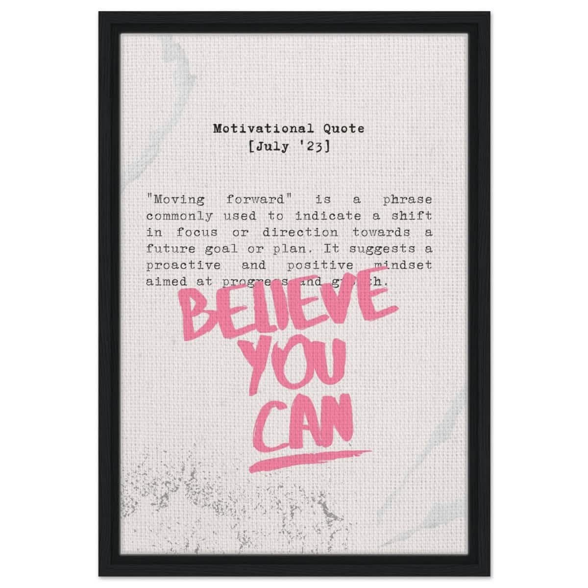 Believe You Can , Motivational Quote | Wall art print - 40x60 cm / 16x24″ - Framed Canvas - Black frame