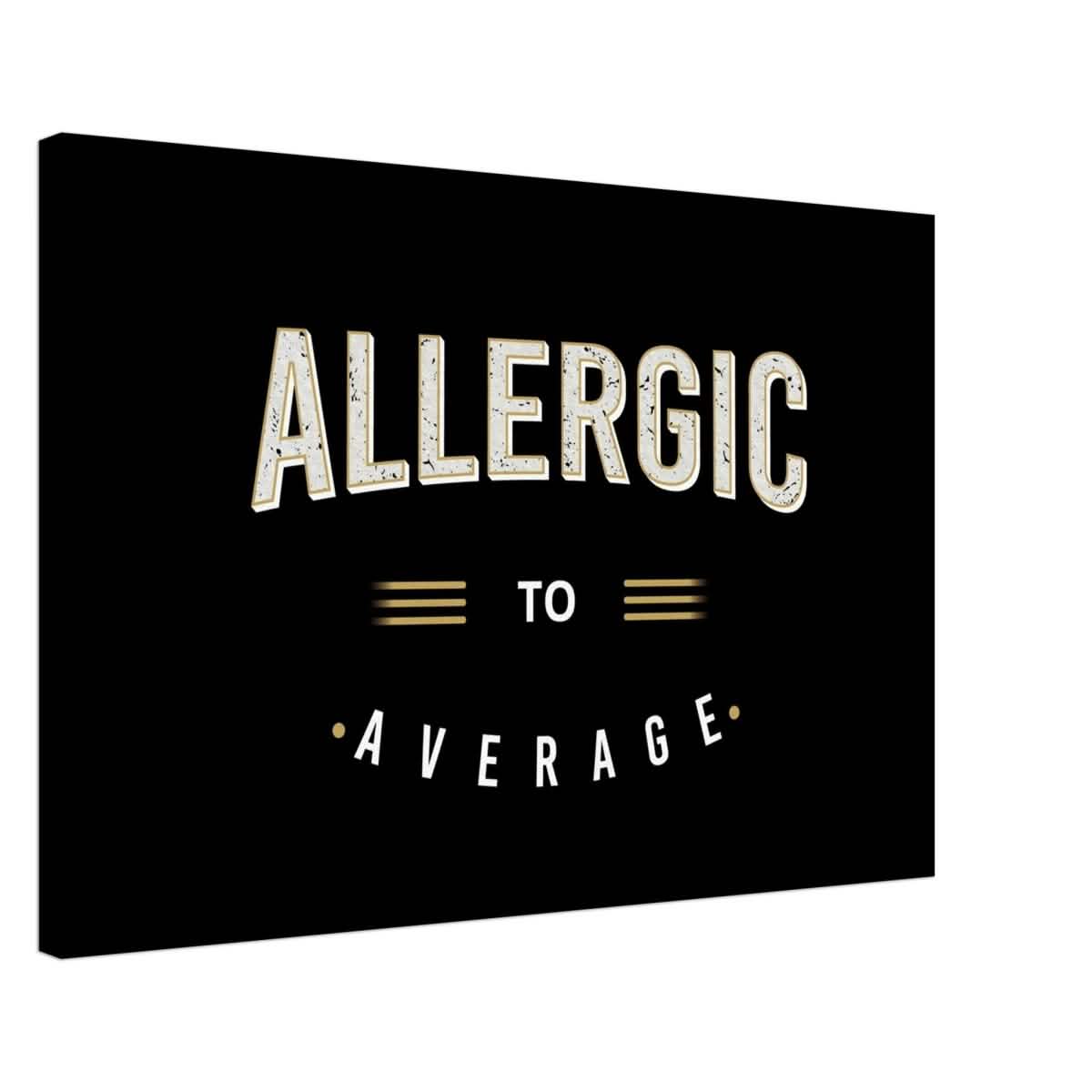 Da Vinci Motivational Art | Allergic to Average - Canvas - 50x75 cm / 20x30″ - Slim