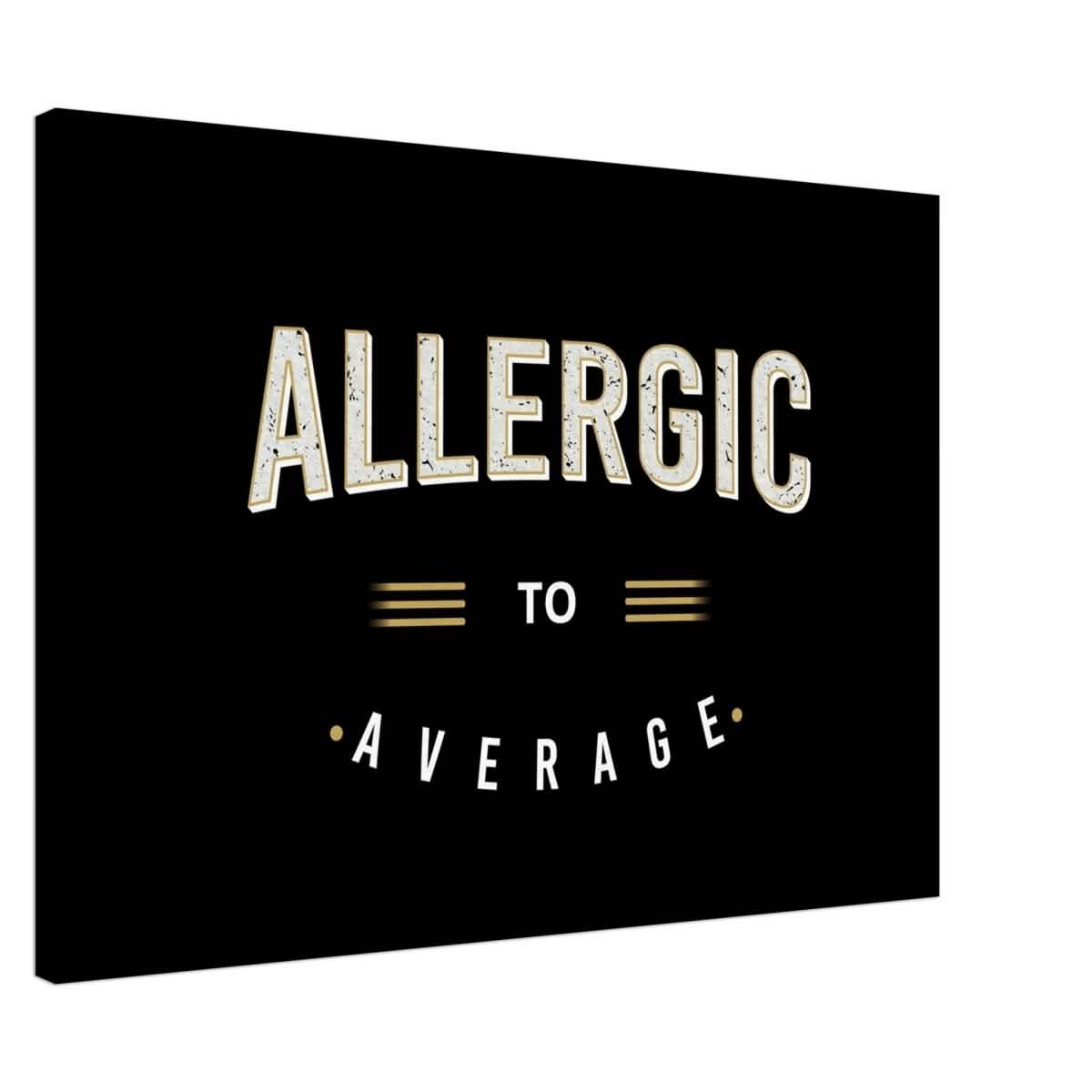 Da Vinci Motivational Art | Allergic to Average - Canvas - 70x100 cm / 28x40″ - Thick