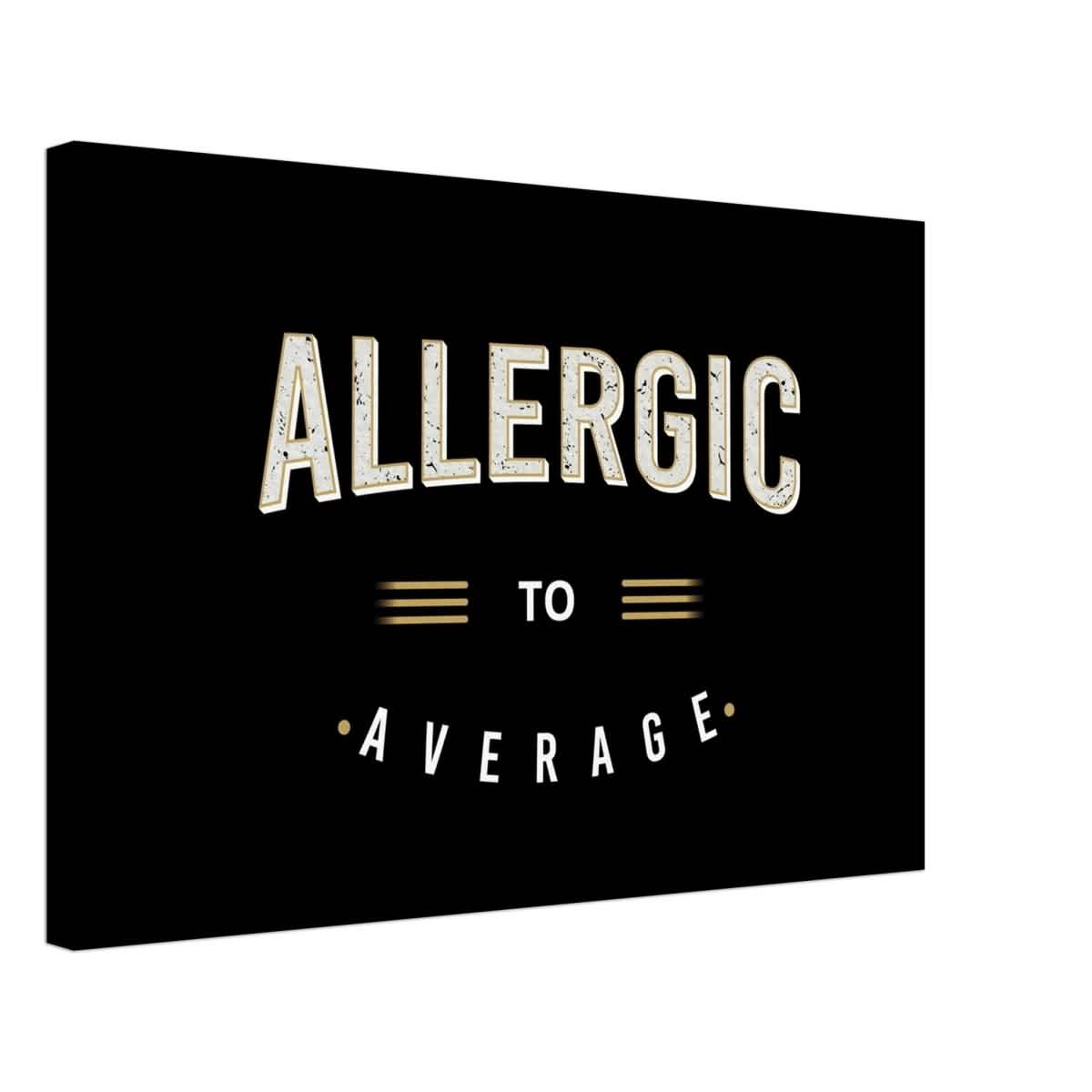 Da Vinci Motivational Art | Allergic to Average - Canvas - 40x60 cm / 16x24″ - Slim