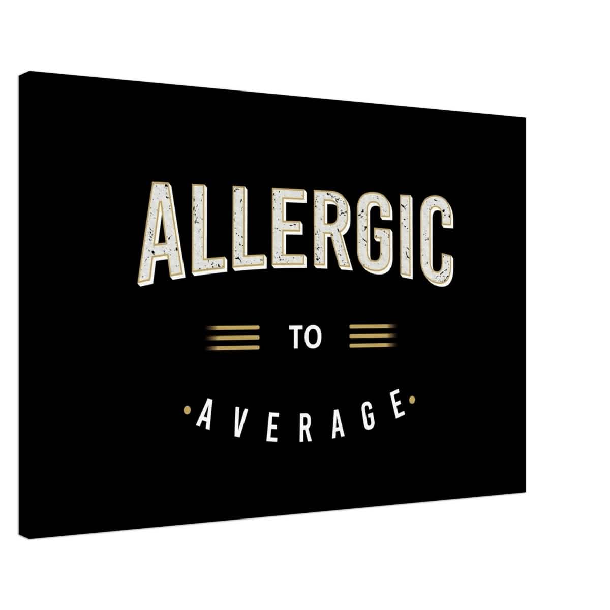 Da Vinci Motivational Art | Allergic to Average - Canvas - 60x90 cm / 24x36″ - Slim