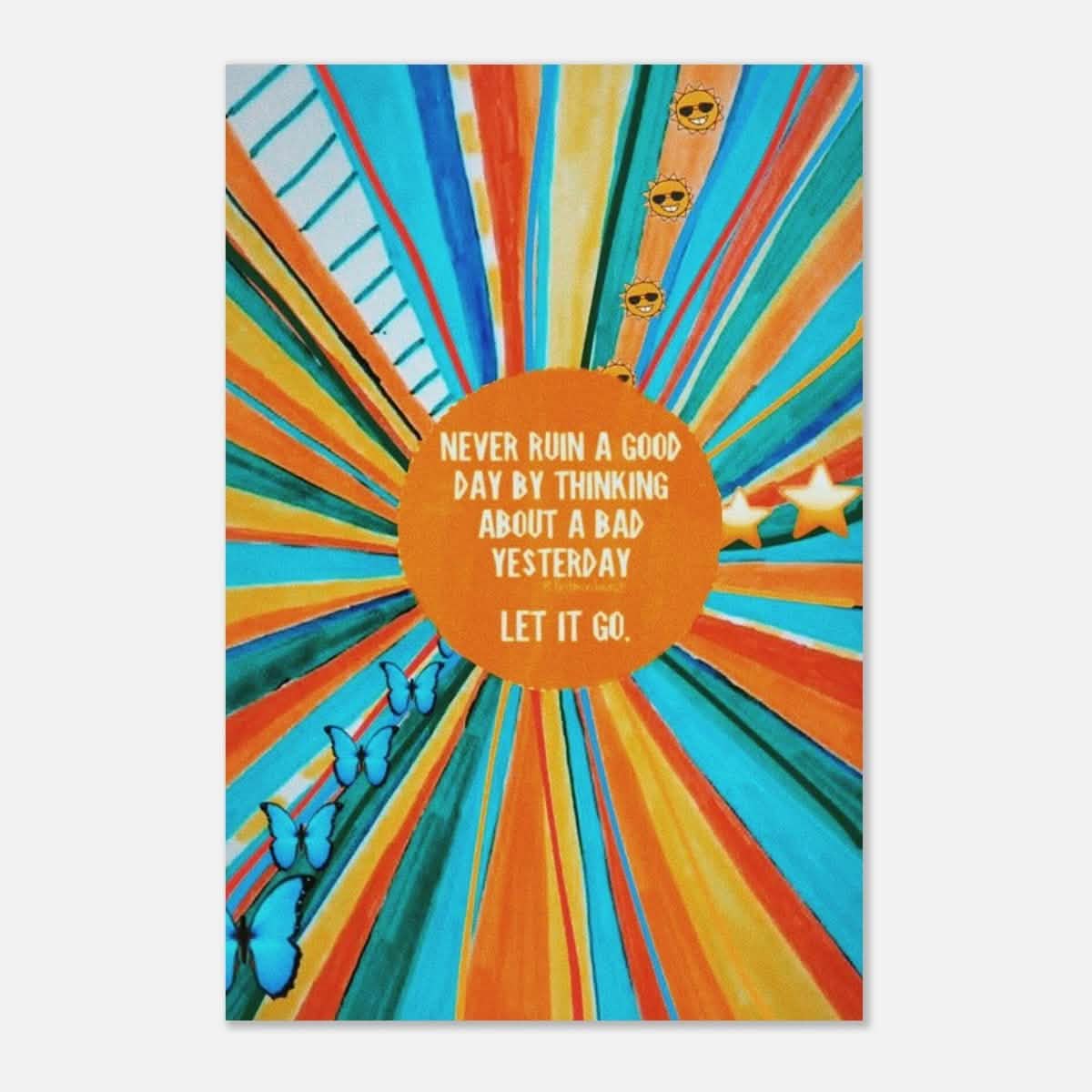 Da Vinci Motivational Art Wall art print | Never ruin a good day - Aluminum Print - 40x60 cm / 16x24″ -