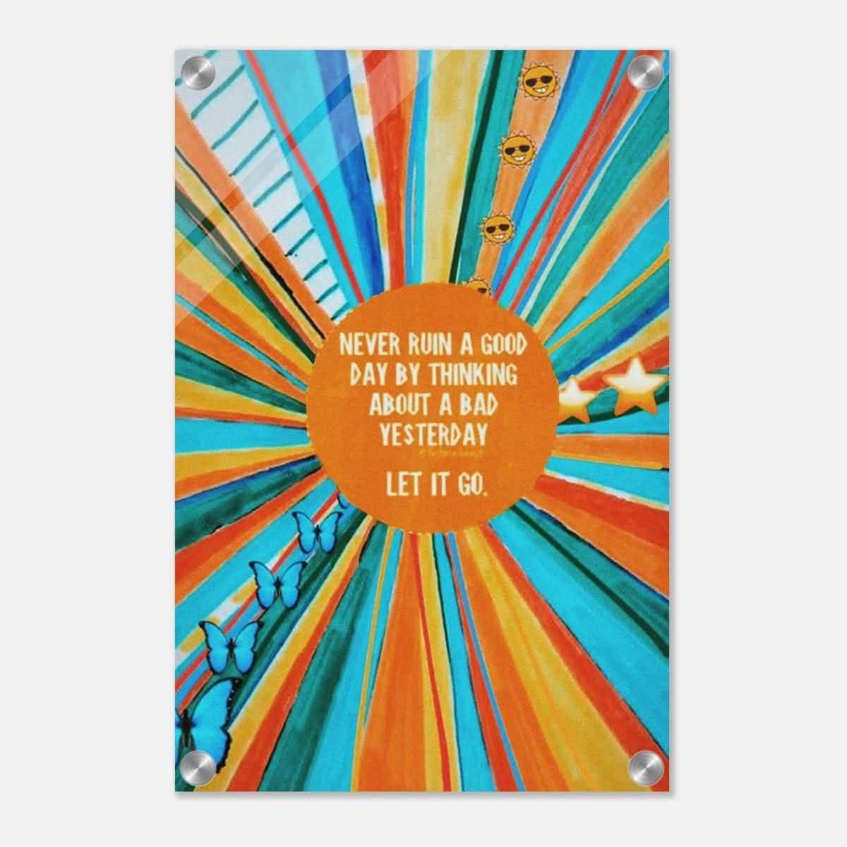 Da Vinci Motivational Art Wall art print | Never ruin a good day - Acrylic Print - 30x45 cm / 12x18″ -