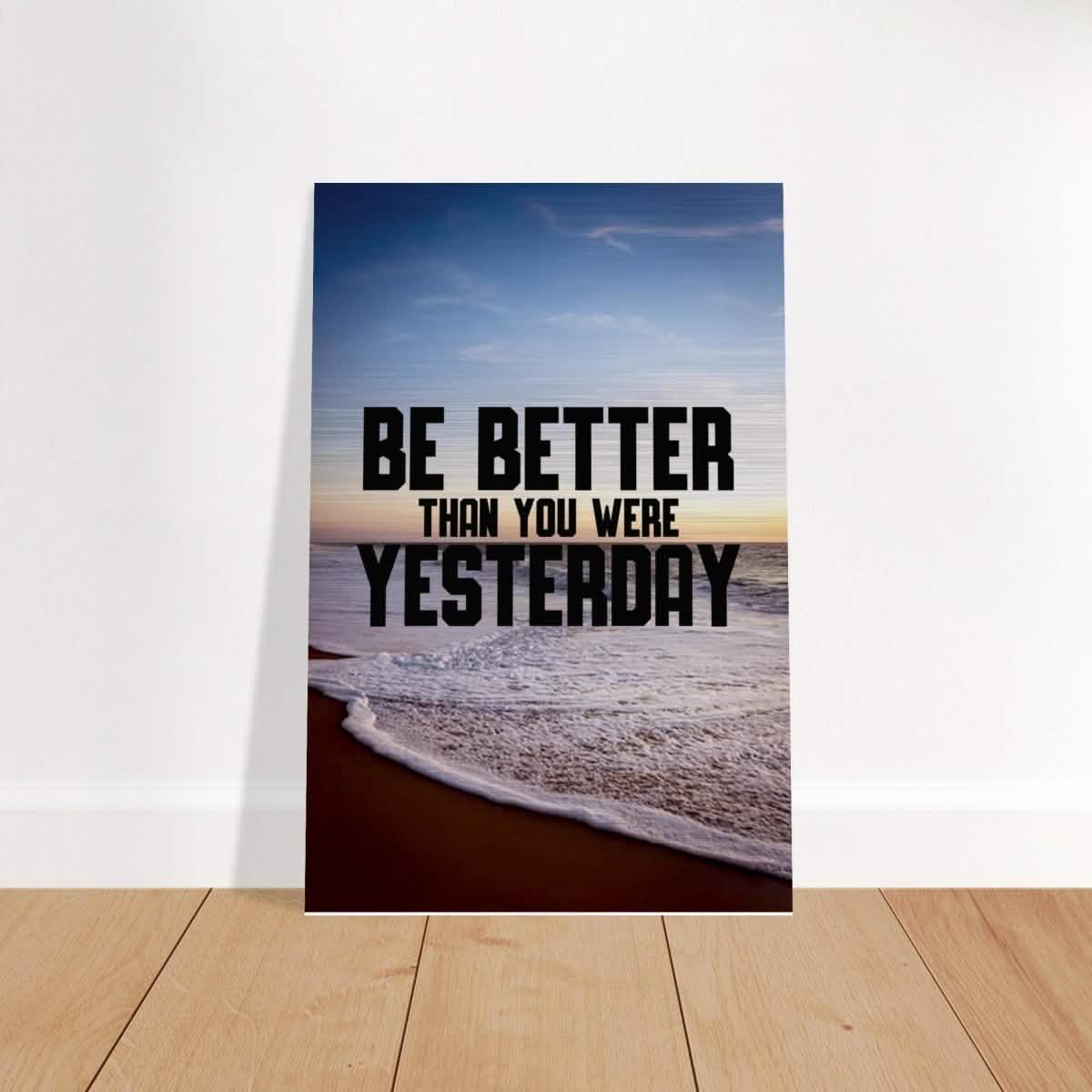 Da Vinci Motivational Wall art | Better Than Yesterday - Brushed Aluminum Print - 30x45 cm / 12x18″ -