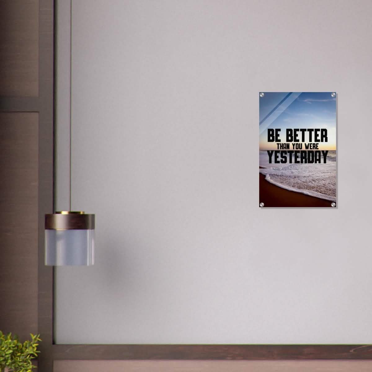 Da Vinci Motivational Wall art | Better Than Yesterday - Acrylic Print - 40x60 cm / 16x24″ -
