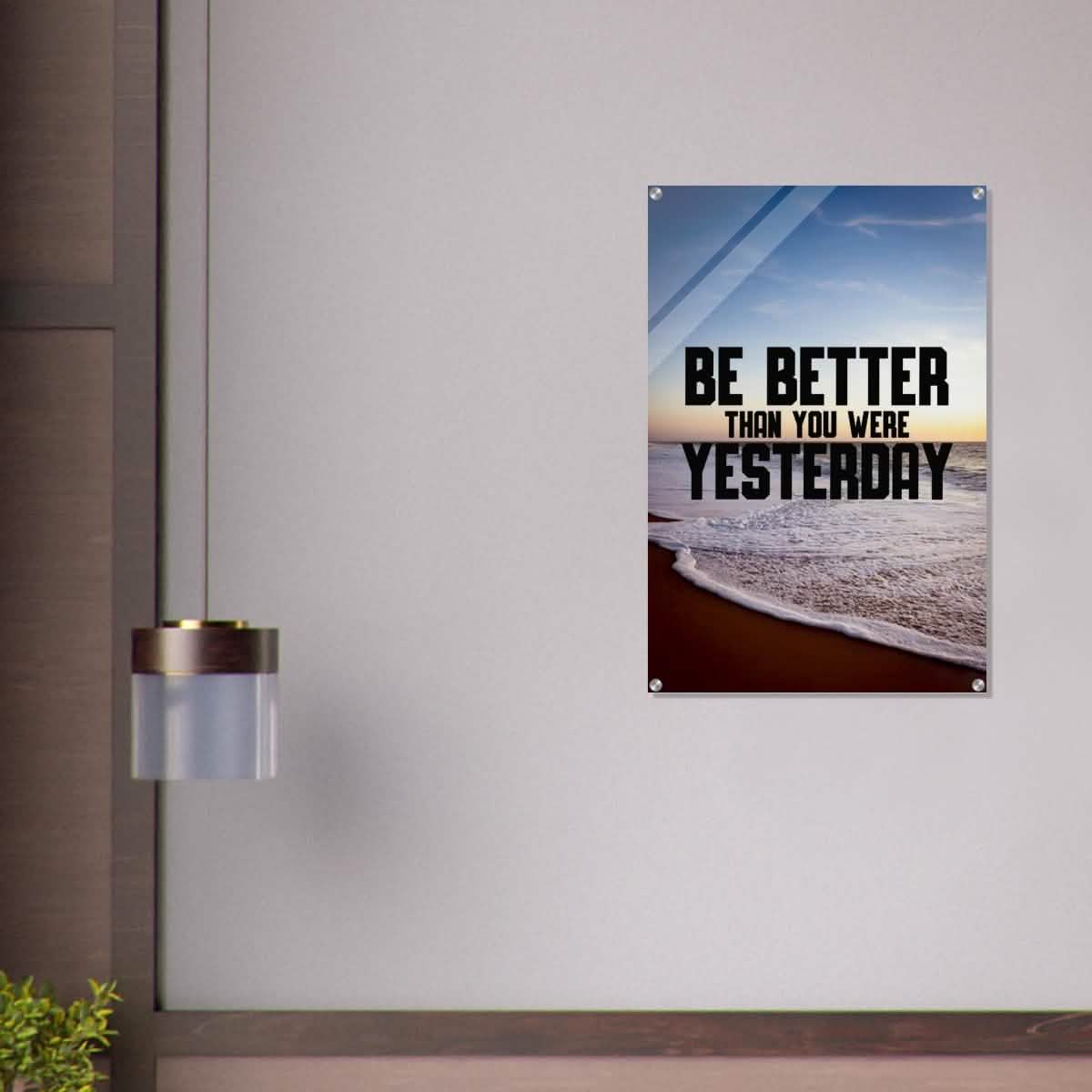 Da Vinci Motivational Wall art | Better Than Yesterday - Acrylic Print - 60x90 cm / 24x36″ -