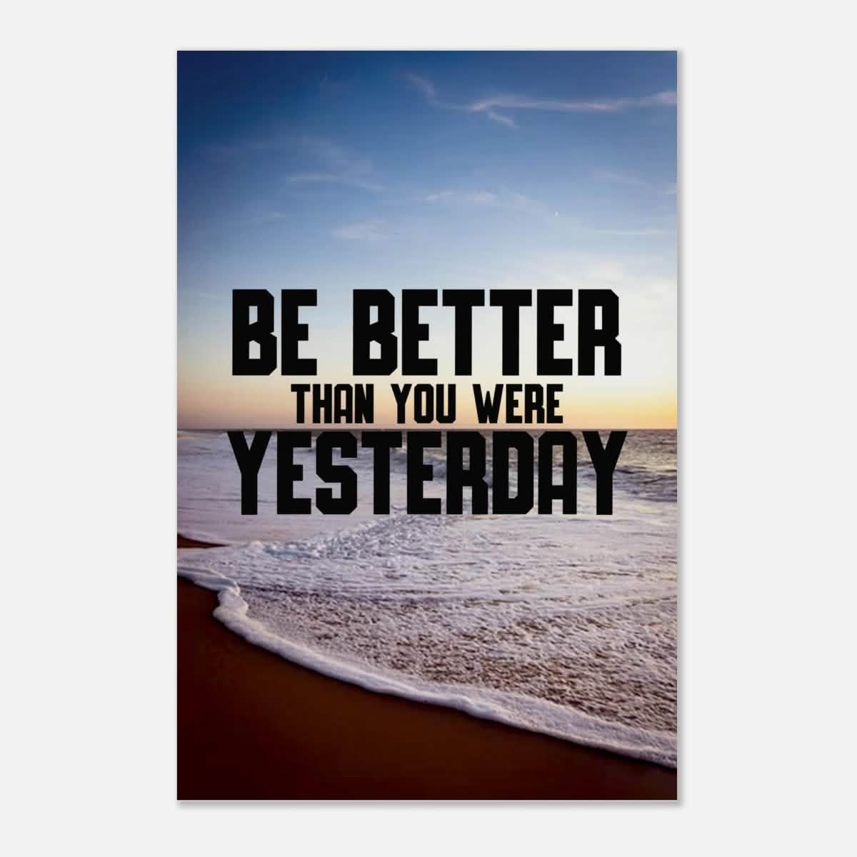 Da Vinci Motivational Wall art | Better Than Yesterday - Aluminum Print - 60x90 cm / 24x36″ -