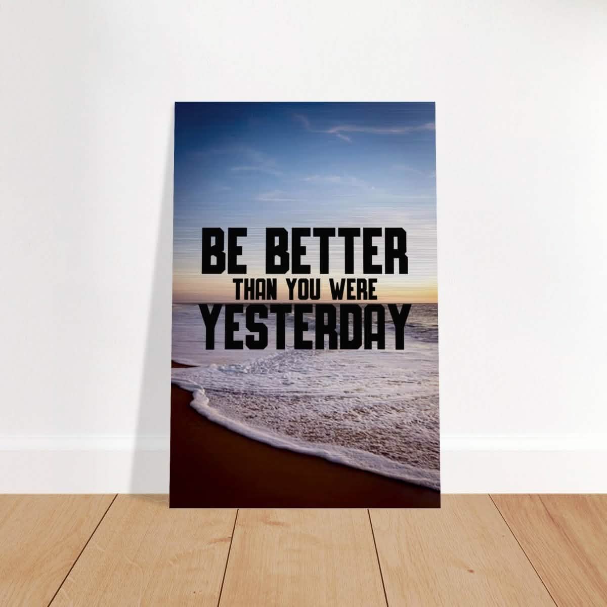 Da Vinci Motivational Wall art | Better Than Yesterday - Brushed Aluminum Print - 60x90 cm / 24x36″ -