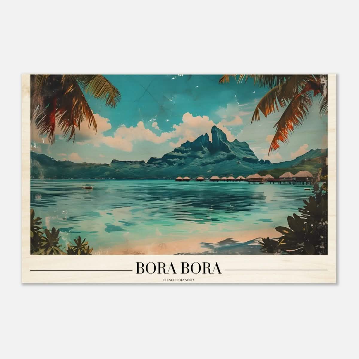 Da Vinci Travel Collection wall art print | Bora Bora French Polynesia - Wood Prints - 50x75 cm / 20x30″ - 20 mm