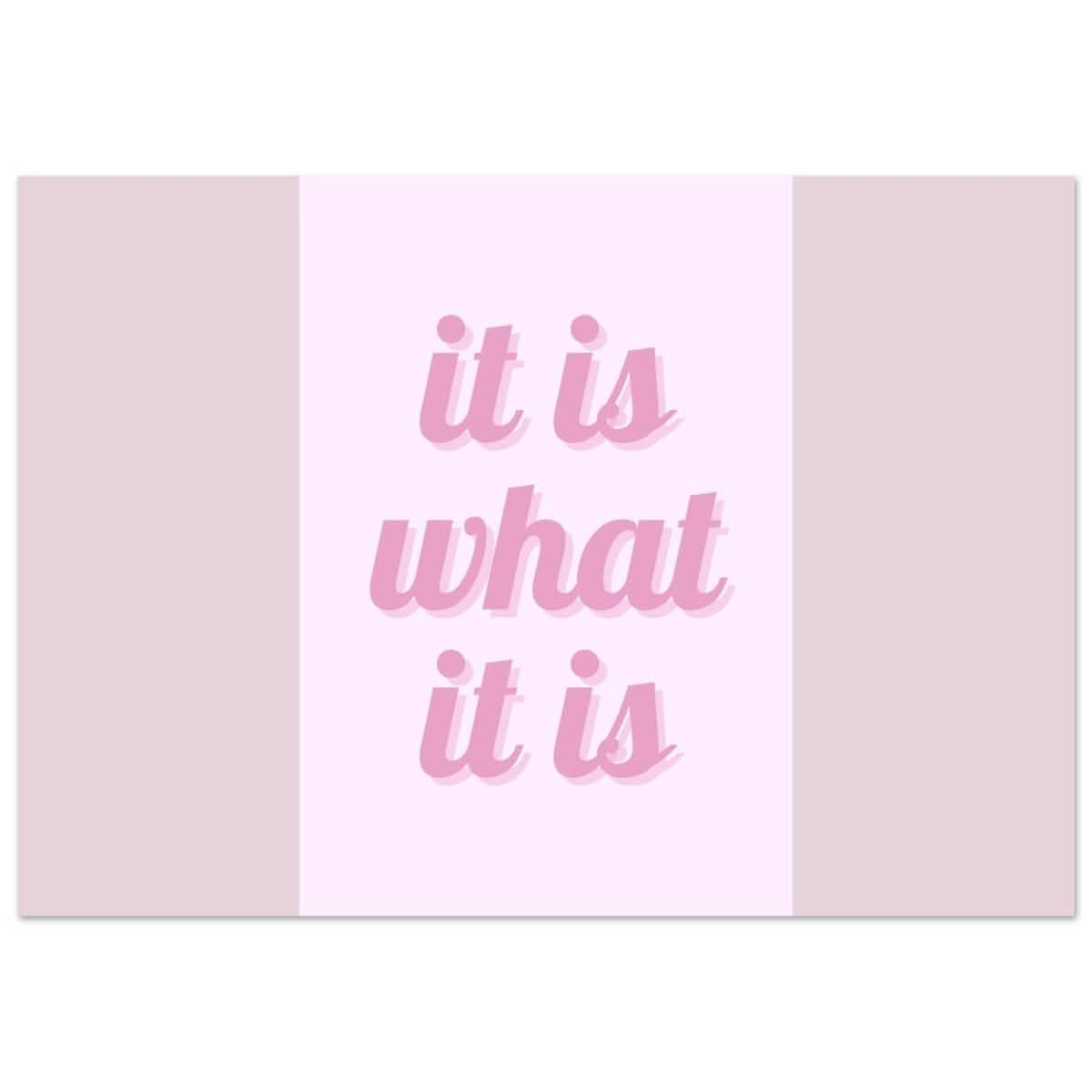 Digital Pop Art wall art print | It is what it is | Pink Vibes - Foam Landscape - 70x100 cm / 28x40″ -