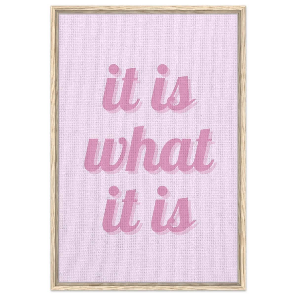 Digital Pop Art wall art print | It is what it is | Pink Vibes - Framed Canvas - 60x90 cm / 24x36″ - Wood frame