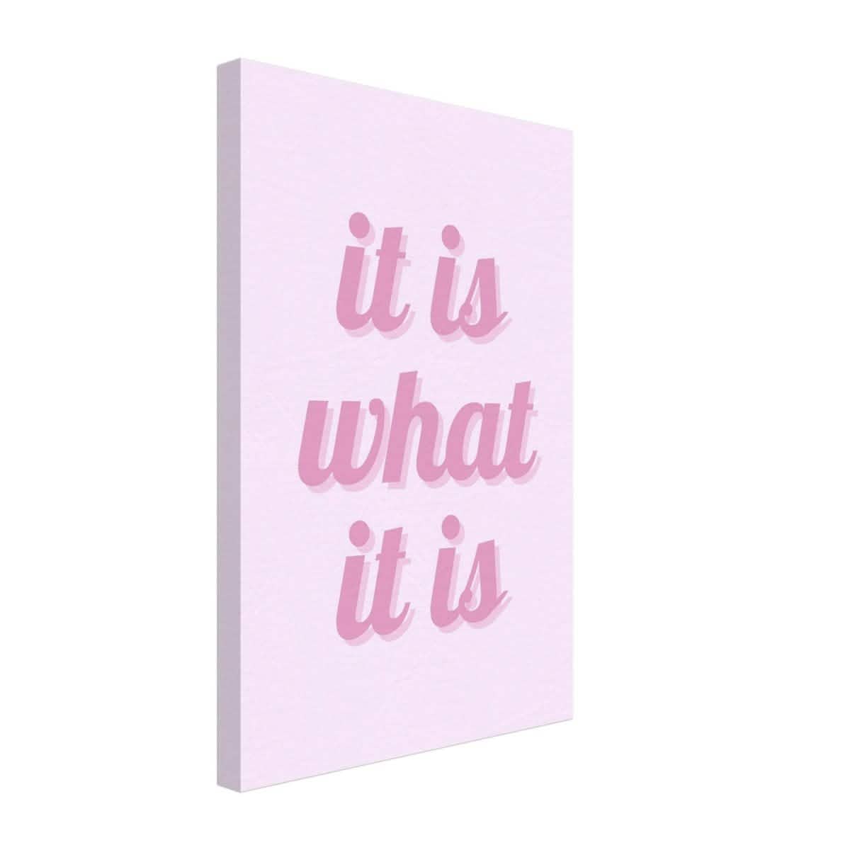 Digital Pop Art wall art print | It is what it is | Pink Vibes - Canvas - 30x45 cm / 12x18″ -