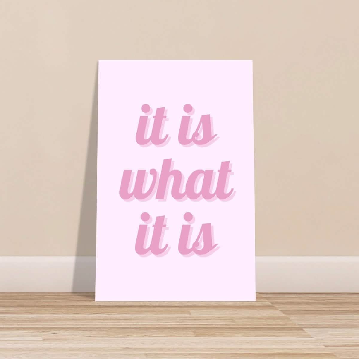 Digital Pop Art wall art print | It is what it is | Pink Vibes - Aluminum Print - 40x60 cm / 16x24″ -