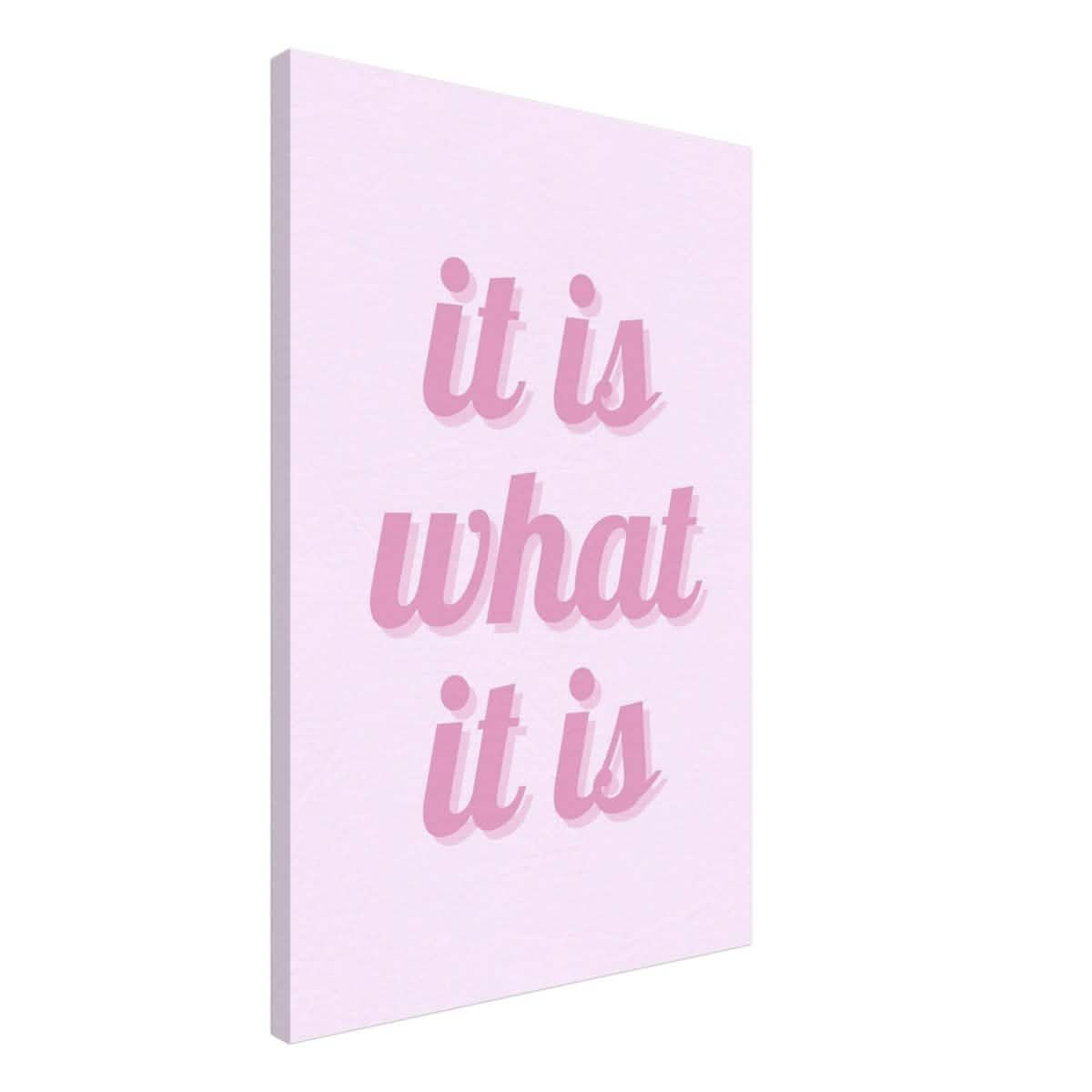 Digital Pop Art wall art print | It is what it is | Pink Vibes - Canvas - 50x75 cm / 20x30″ -