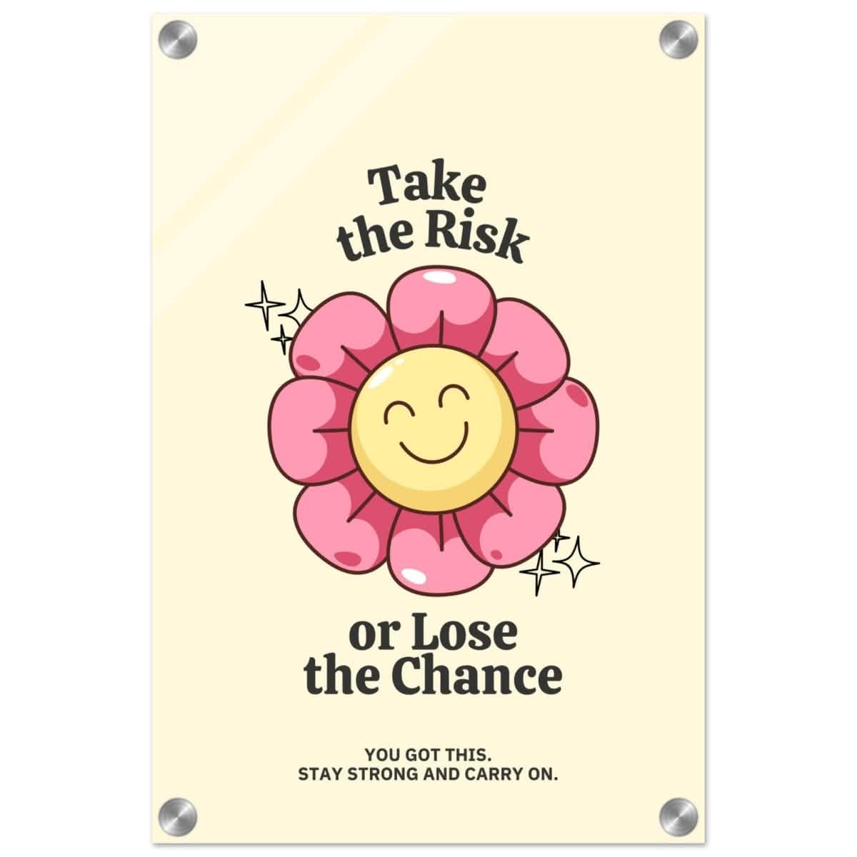Embrace Positivity: Take the Risk | motivational wall art print - 30x45 cm / 12x18″ - Acrylic Print -