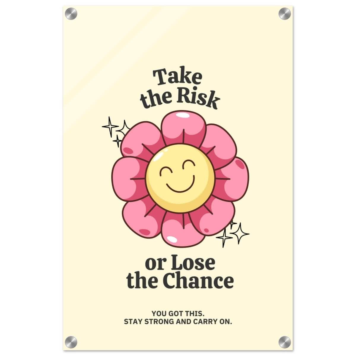 Embrace Positivity: Take the Risk | motivational wall art print - 40x60 cm / 16x24″ - Acrylic Print -