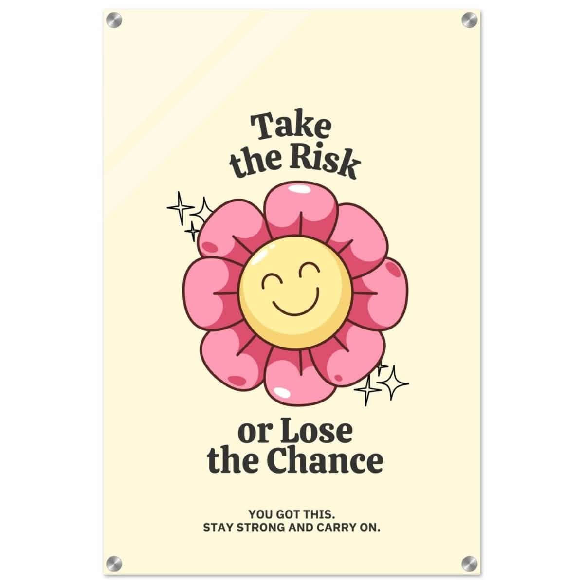 Embrace Positivity: Take the Risk | motivational wall art print - 50x75 cm / 20x30″ - Acrylic Print -