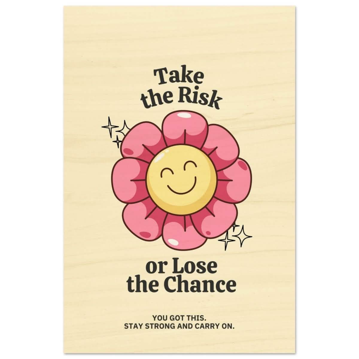 Embrace Positivity: Take the Risk | motivational wall art print - 30x45 cm / 12x18″ - Wood Prints -