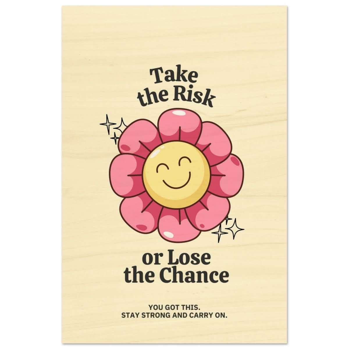 Embrace Positivity: Take the Risk | motivational wall art print - 50x75 cm / 20x30″ - Wood Prints -