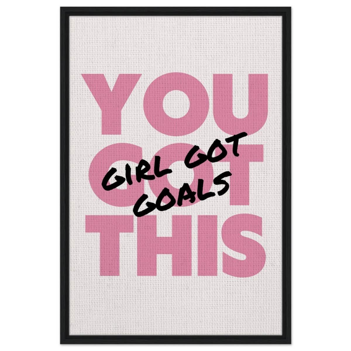 Empowered Mindset: Girl Got Goals | Wall art print - Framed Canvas - 60x90 cm / 24x36″ - Black frame