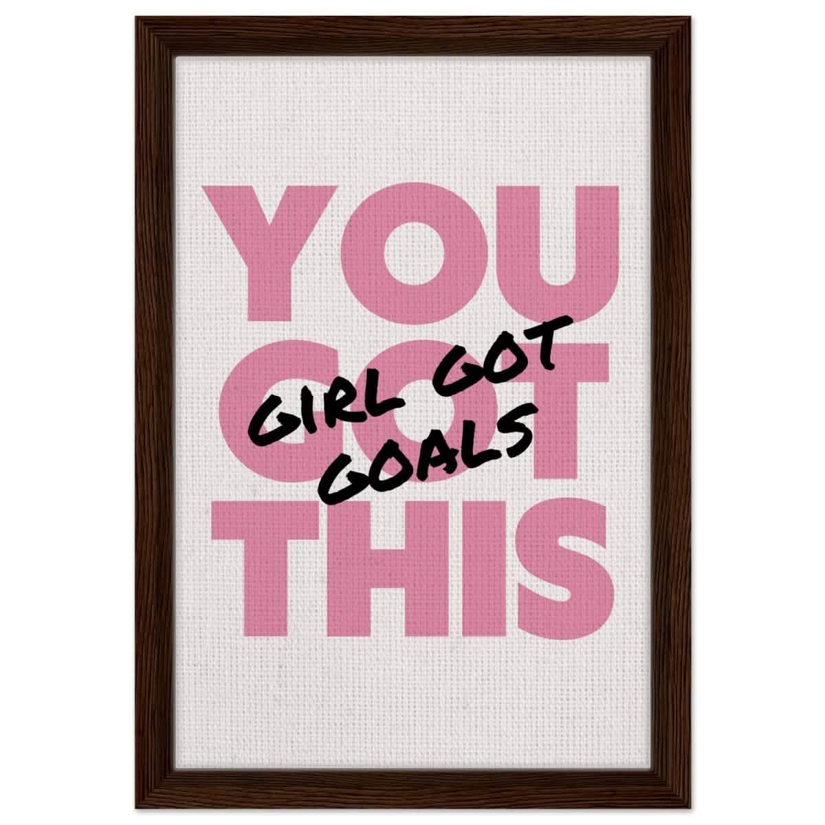 Empowered Mindset: Girl Got Goals | Wall art print - Framed Canvas - 30x45 cm / 12x18″ - Dark wood frame