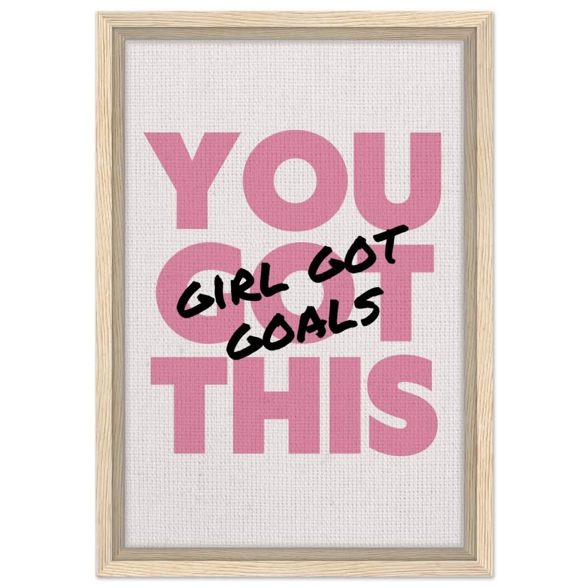 Empowered Mindset: Girl Got Goals | Wall art print - Framed Canvas - 30x45 cm / 12x18″ - Wood frame