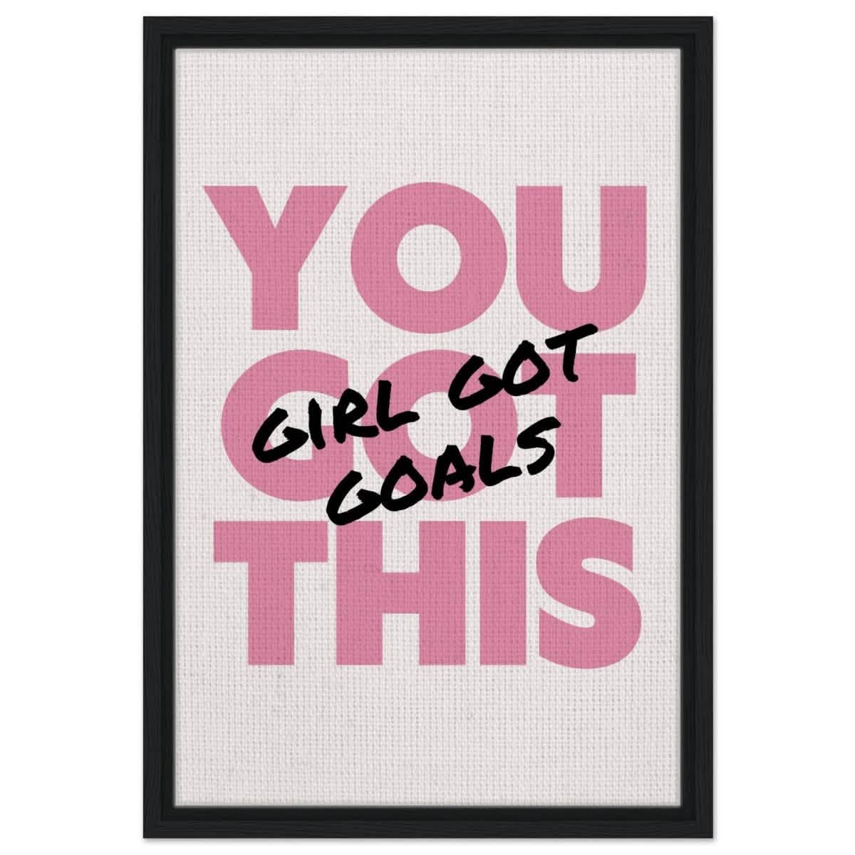 Empowered Mindset: Girl Got Goals | Wall art print - Framed Canvas - 40x60 cm / 16x24″ - Black frame