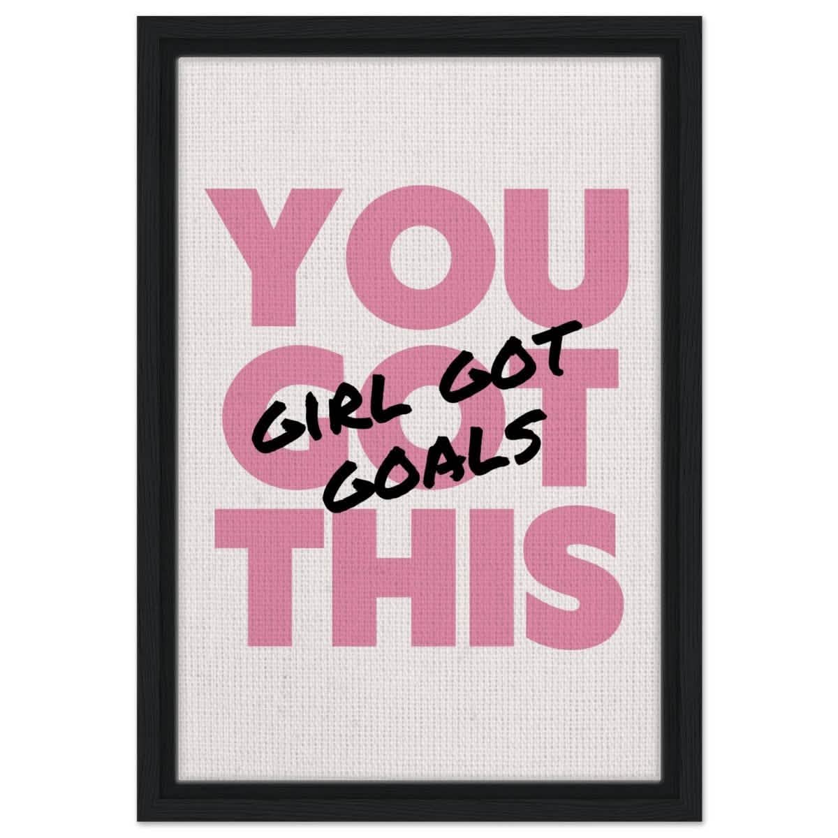 Empowered Mindset: Girl Got Goals | Wall art print - Framed Canvas - 30x45 cm / 12x18″ - Black frame