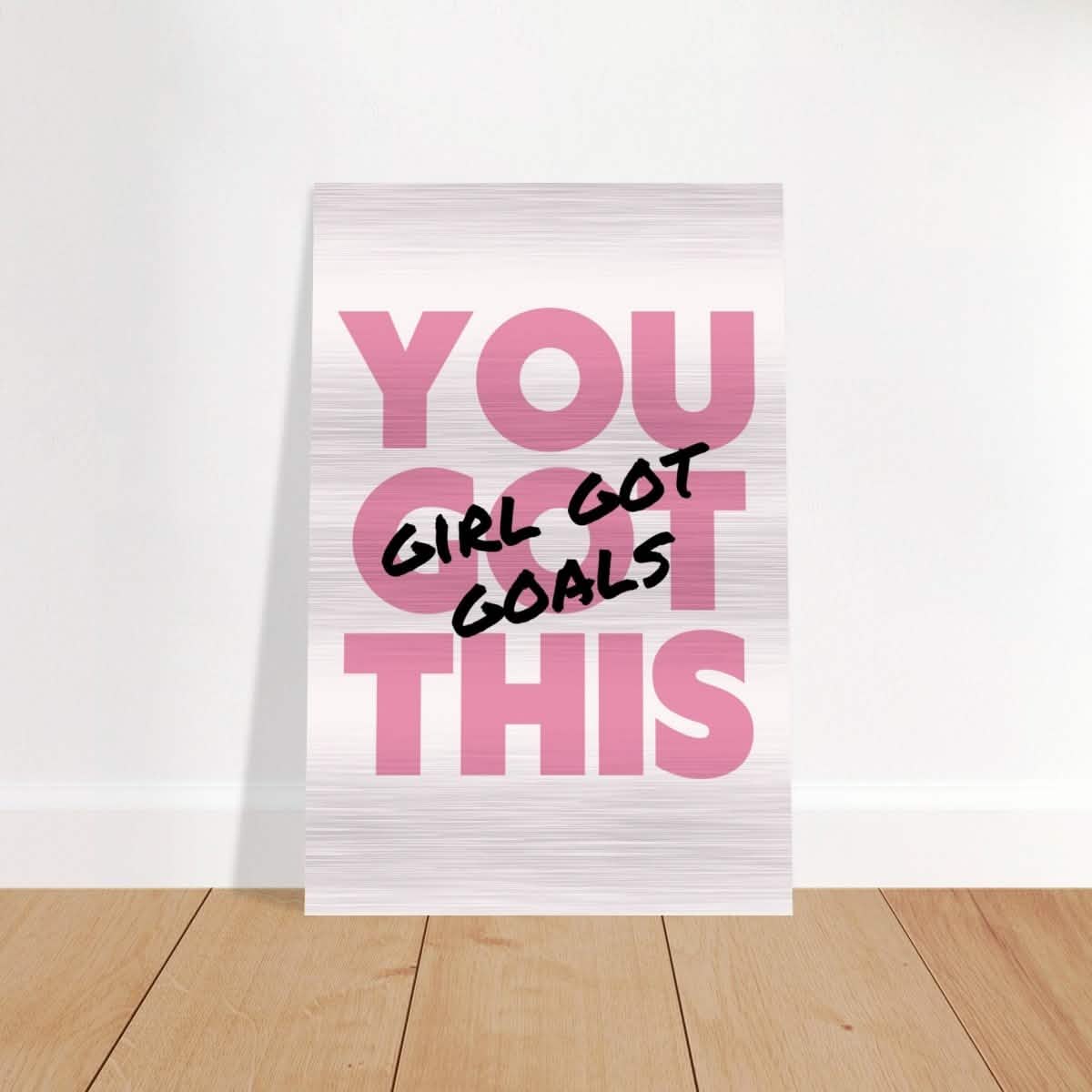 Empowered Mindset: Girl Got Goals | Wall art print - Brushed Aluminum Print - 30x45 cm / 12x18″ -
