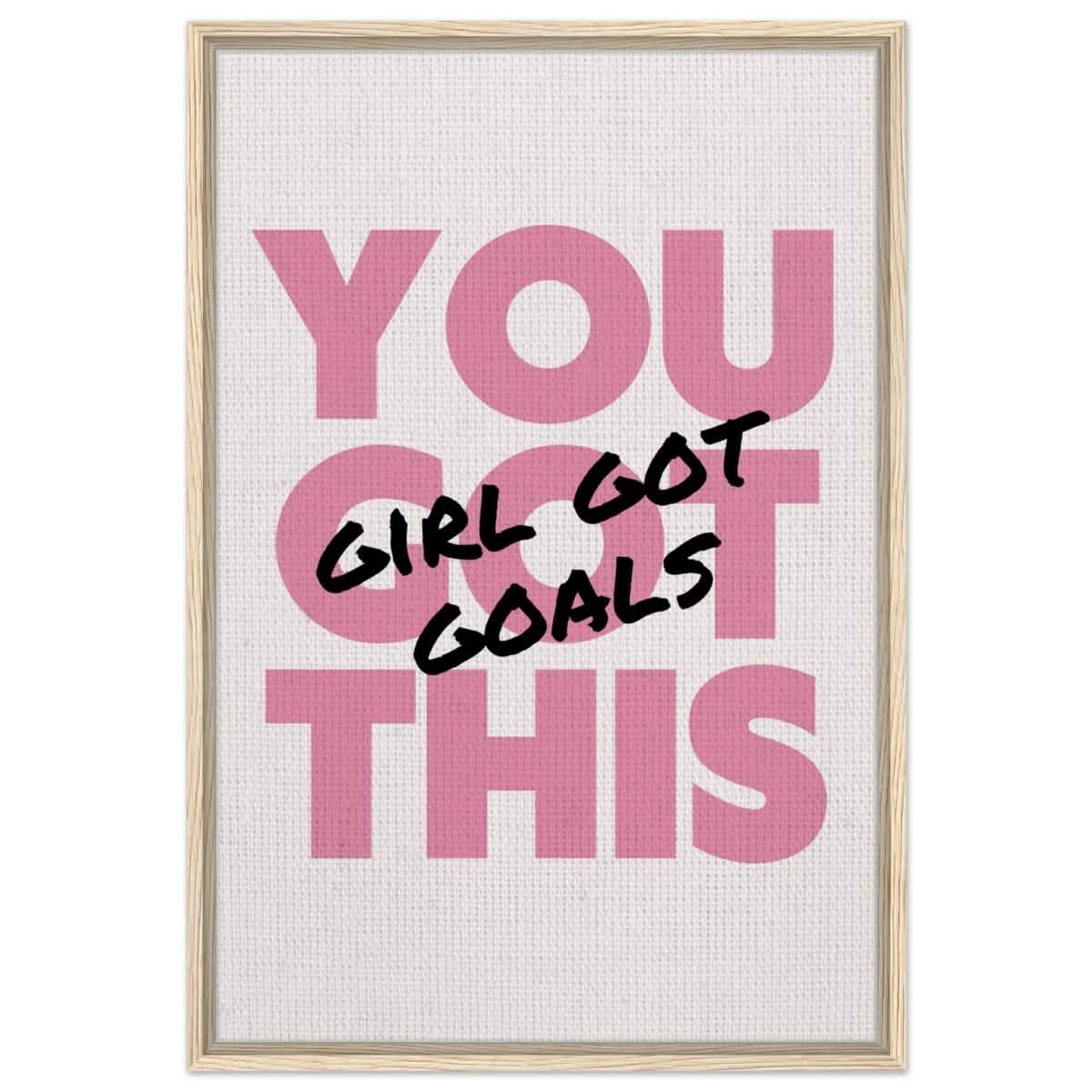 Empowered Mindset: Girl Got Goals | Wall art print - Framed Canvas - 60x90 cm / 24x36″ - Wood frame