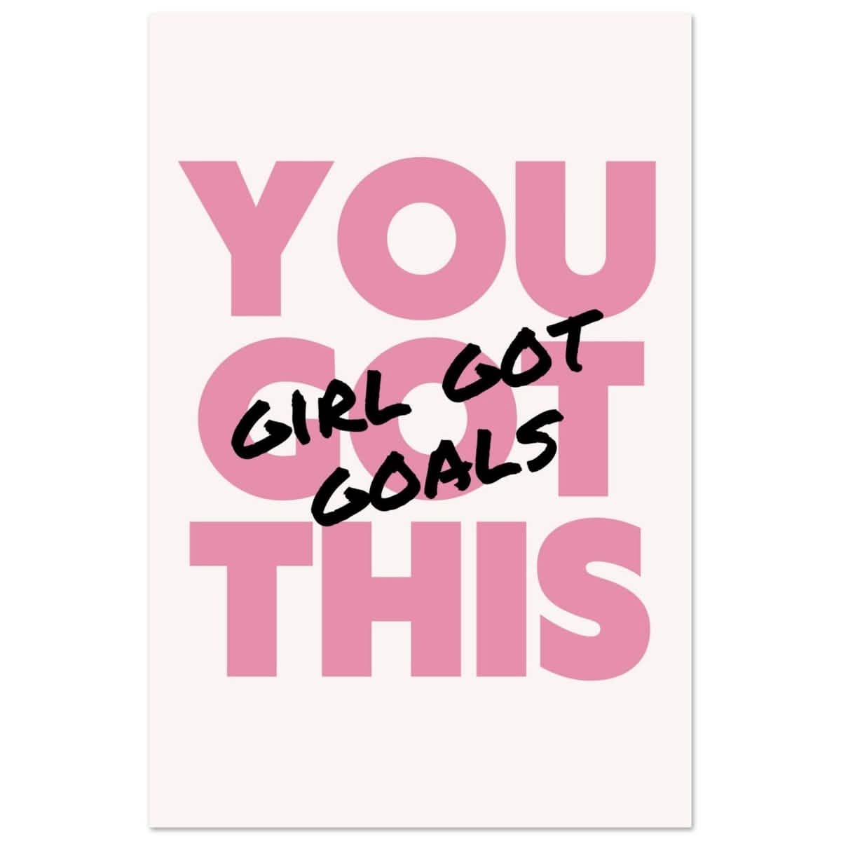 Empowered Mindset: Girl Got Goals | Wall art print - Aluminum Print - 60x90 cm / 24x36″ -