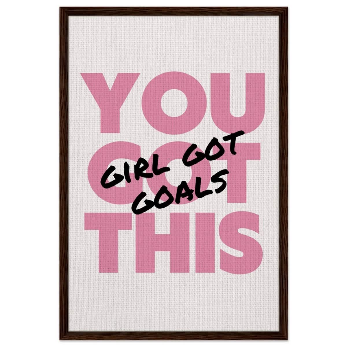Empowered Mindset: Girl Got Goals | Wall art print - Framed Canvas - 60x90 cm / 24x36″ - Dark wood frame