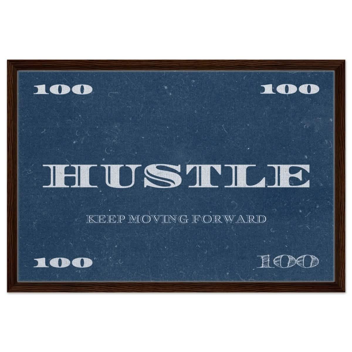 Hustle | Keep Moving Forward | Motivational Art Wall art print - Framed Canvas - 50x75 cm / 20x30″ - Dark wood frame