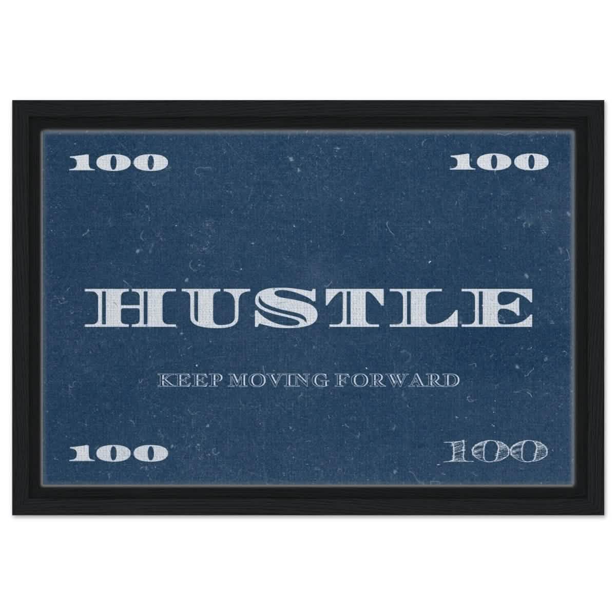 Hustle | Keep Moving Forward | Motivational Art Wall art print - Framed Canvas - 30x45 cm / 12x18″ - Black frame