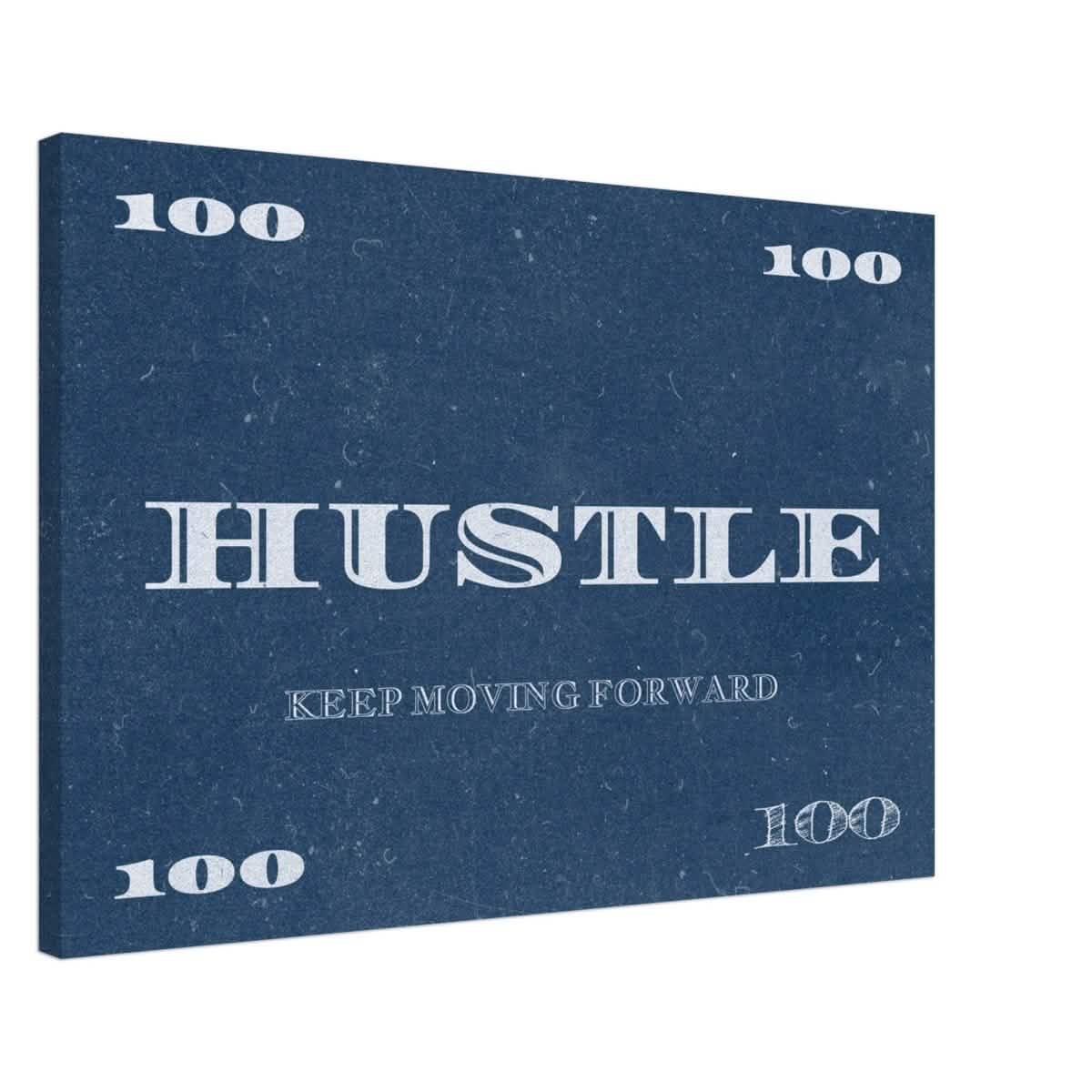 Hustle | Keep Moving Forward | Motivational Art Wall art print - Canvas - 50x75 cm / 20x30″ -
