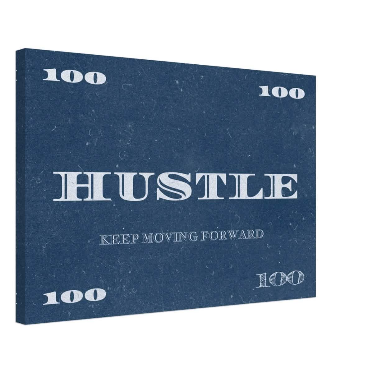 Hustle | Keep Moving Forward | Motivational Art Wall art print - Canvas - 40x60 cm / 16x24″ -