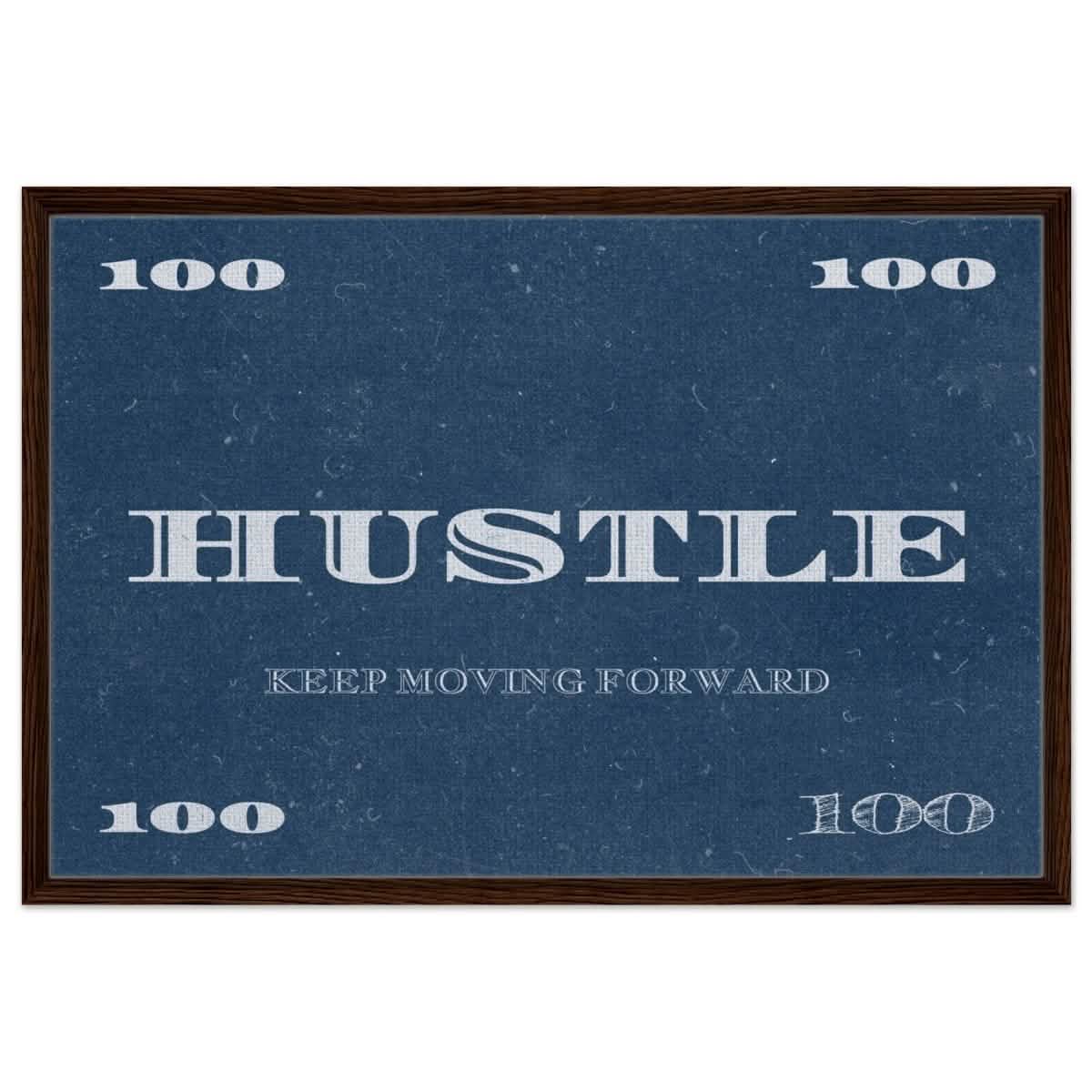 Hustle | Keep Moving Forward | Motivational Art Wall art print - Framed Canvas - 60x90 cm / 24x36″ - Dark wood frame
