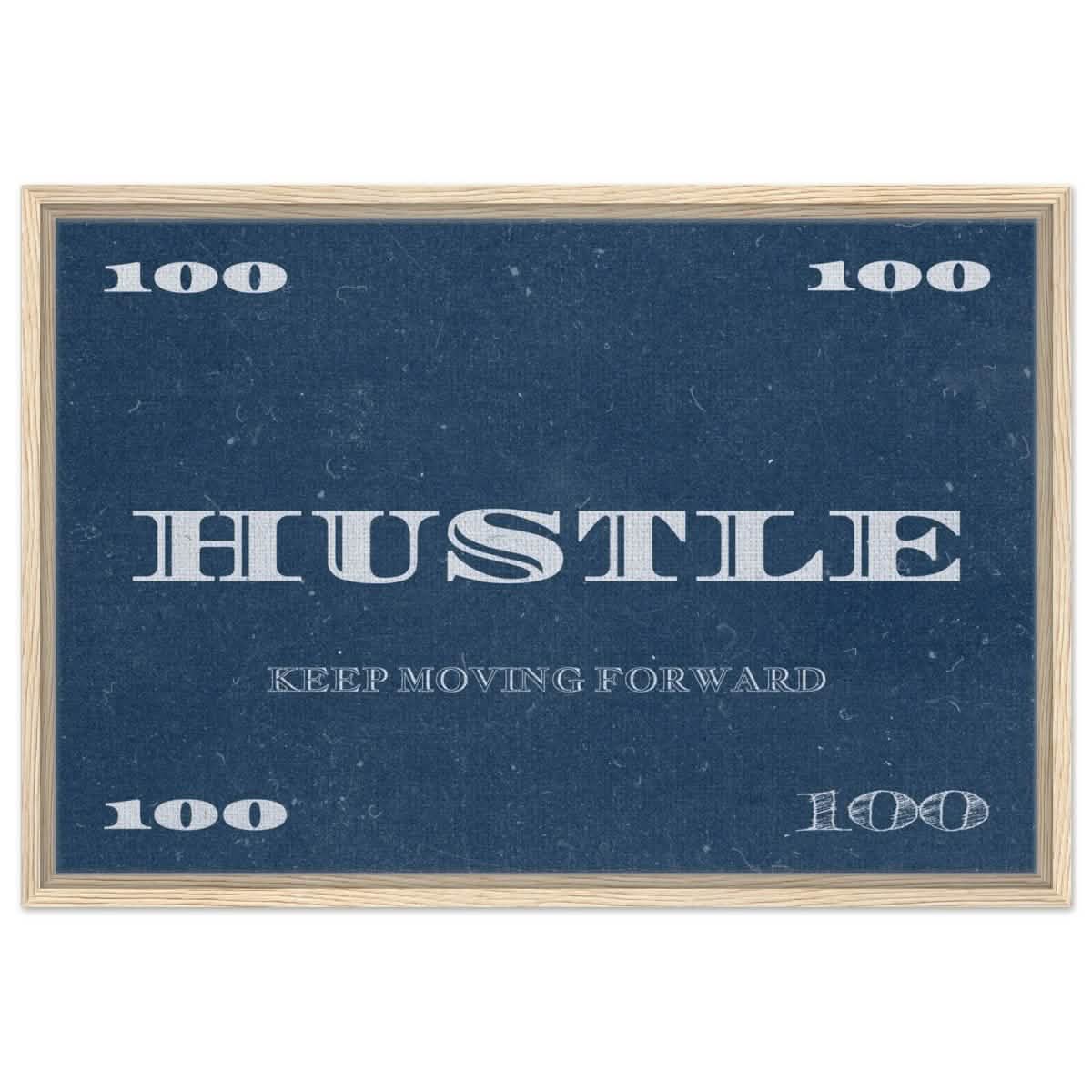 Hustle | Keep Moving Forward | Motivational Art Wall art print - Framed Canvas - 50x75 cm / 20x30″ - Wood frame