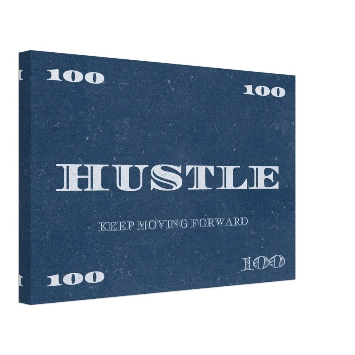 Hustle | Keep Moving Forward | Motivational Art Wall art print - Canvas - 30x45 cm / 12x18″ -