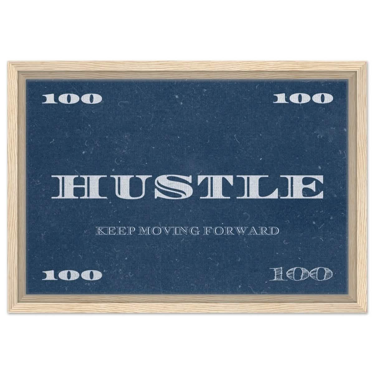 Hustle | Keep Moving Forward | Motivational Art Wall art print - Framed Canvas - 30x45 cm / 12x18″ - Wood frame