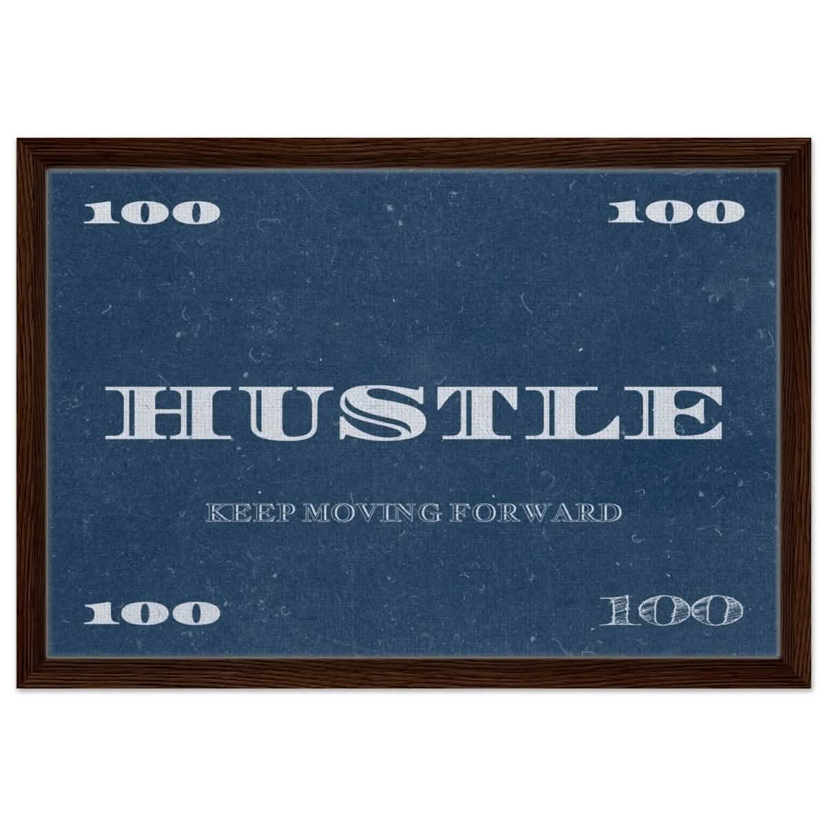 Hustle | Keep Moving Forward | Motivational Art Wall art print - Framed Canvas - 40x60 cm / 16x24″ - Dark wood frame