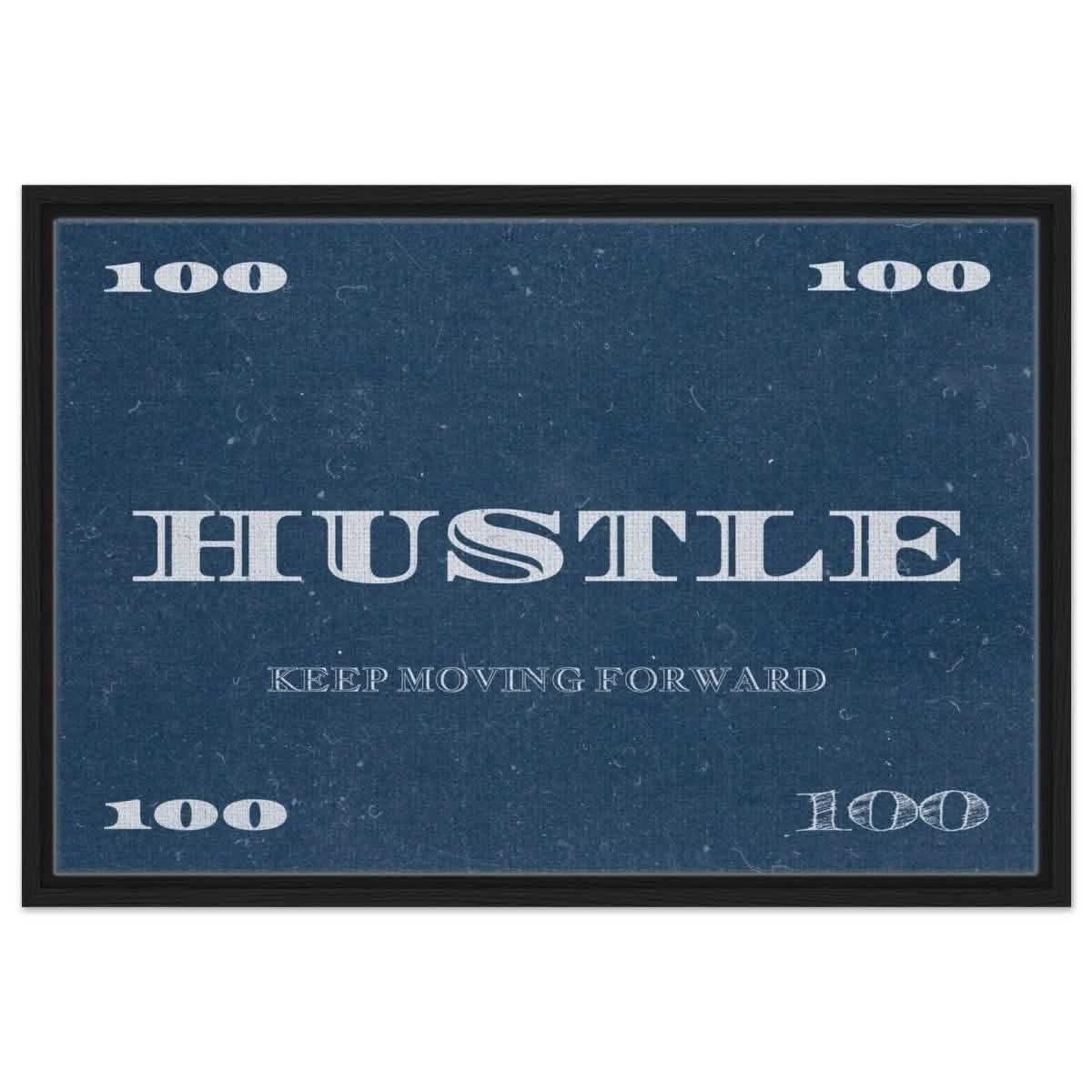 Hustle | Keep Moving Forward | Motivational Art Wall art print - Framed Canvas - 50x75 cm / 20x30″ - Black frame
