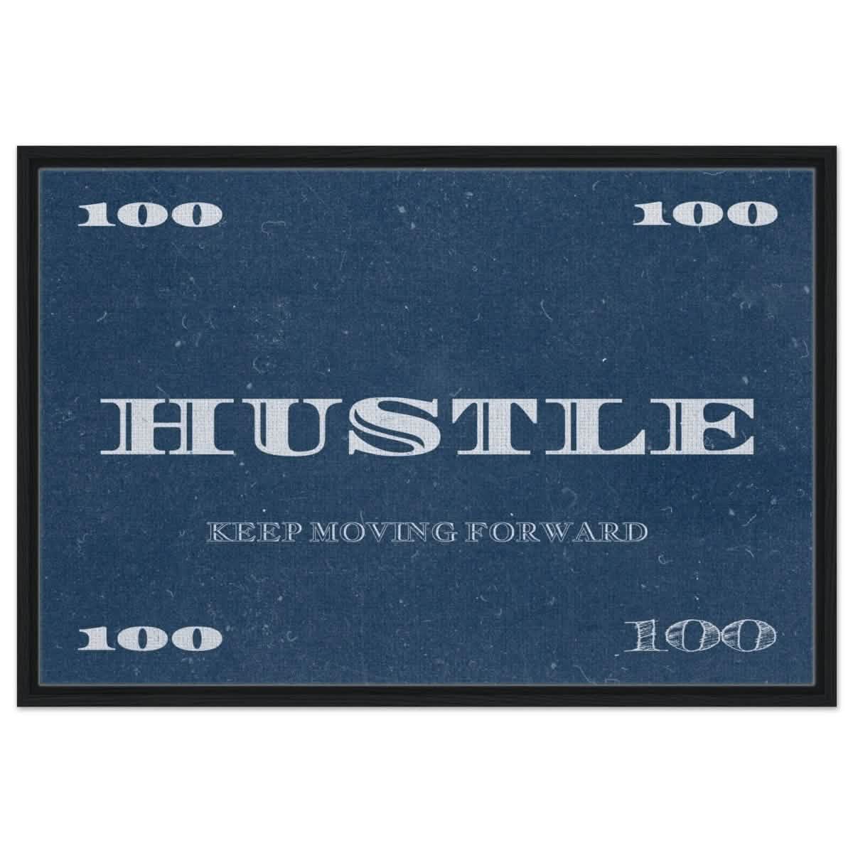 Hustle | Keep Moving Forward | Motivational Art Wall art print - Framed Canvas - 60x90 cm / 24x36″ - Black frame