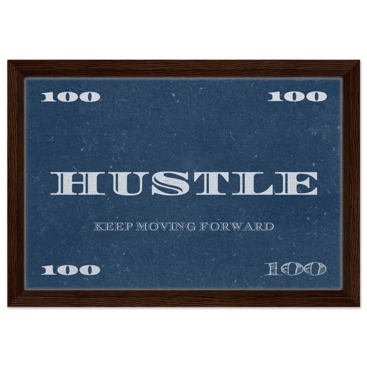 Hustle | Keep Moving Forward | Motivational Art Wall art print - Framed Canvas - 30x45 cm / 12x18″ - Dark wood frame